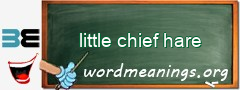 WordMeaning blackboard for little chief hare